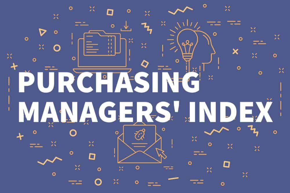Chỉ số nhà quản trị mua hàng - PMI (Purchasing Managers' Index)