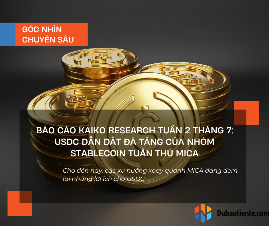 Báo cáo Kaiko Research tuần 2 của tháng 7: USDC dẫn dắt đà tăng của nhóm stablecoin tuân thủ MiCA Báo cáo Kaiko Research tuần 2 của tháng 7: USDC dẫn dắt đà tăng của nhóm stablecoin tuân thủ MiCA