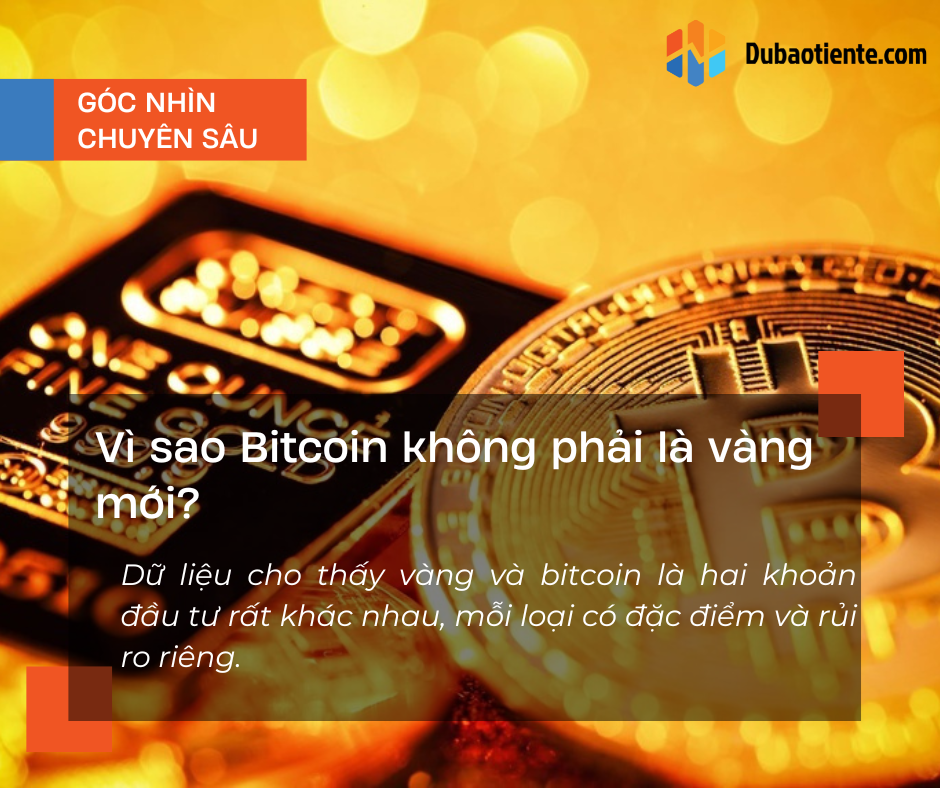 Vì sao Bitcoin không phải là vàng mới?
