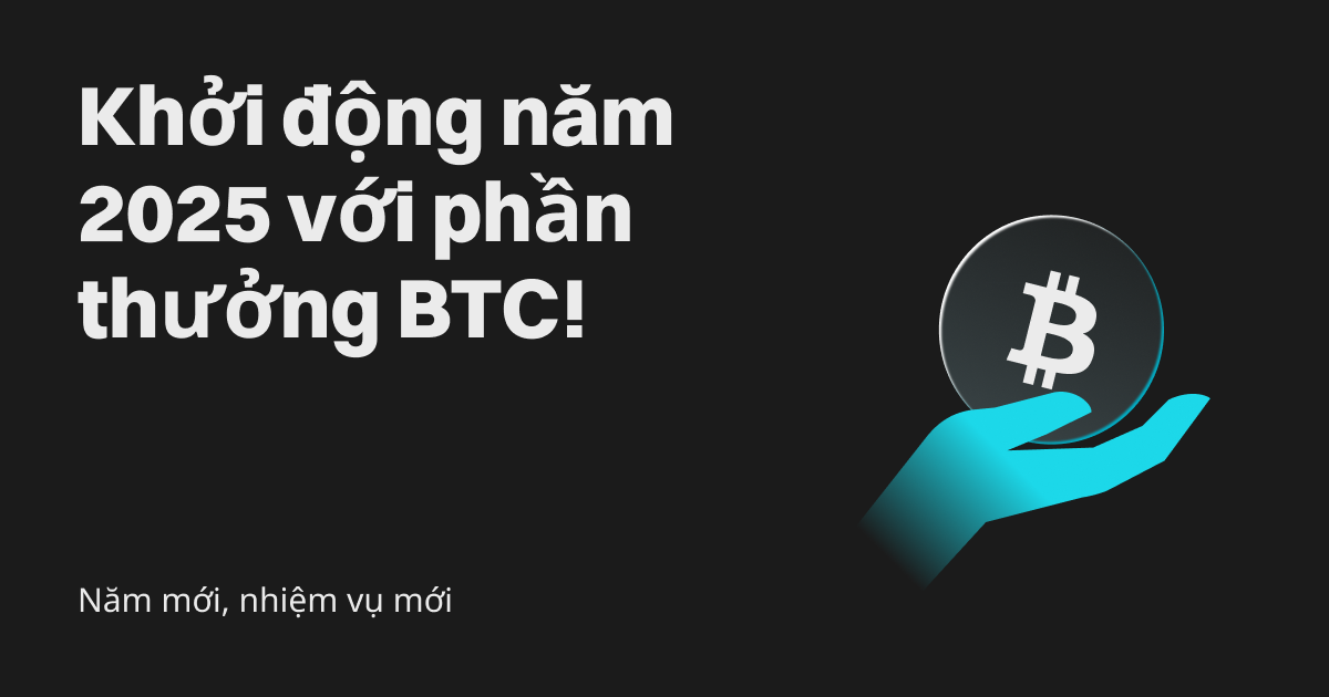 Năm mới, nhiệm vụ mới: Khởi động năm 2025 với phần thưởng BTC trên Bitget Năm mới, nhiệm vụ mới: Khởi động năm 2025 với phần thưởng BTC trên Bitget