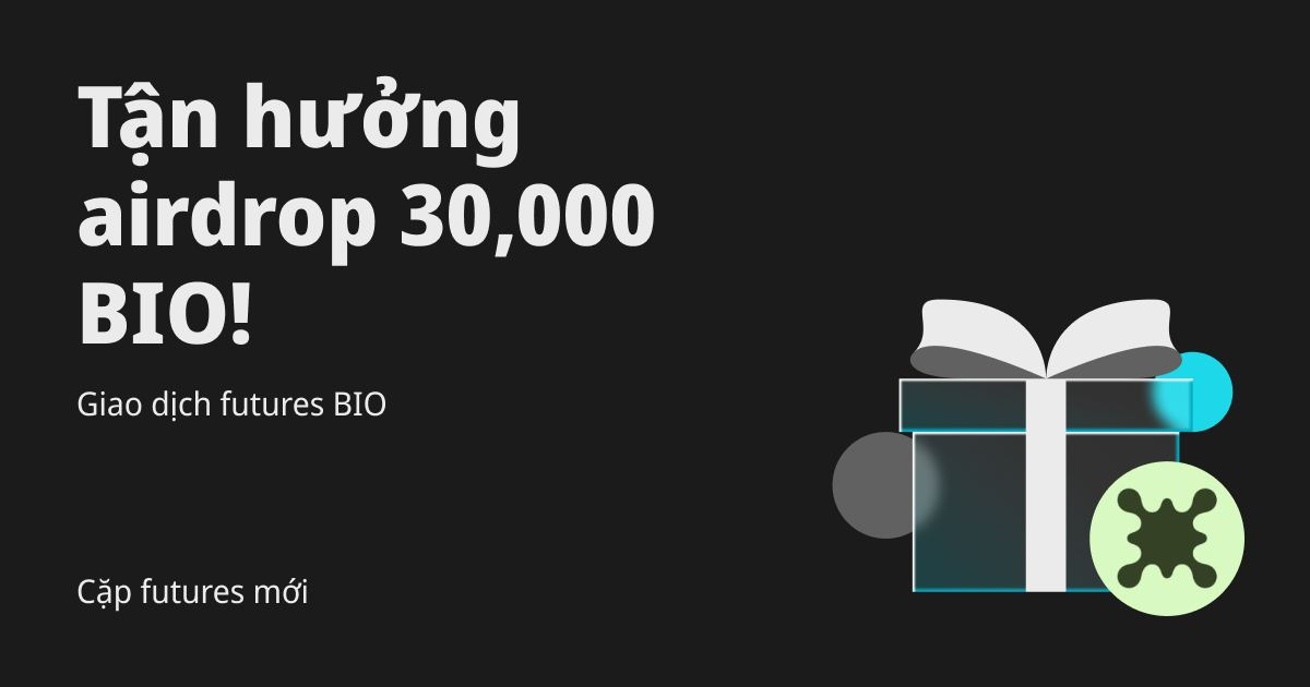 Cặp giao dịch futures mới: giao dịch để chia sẻ airdrop 30,000 BIO trên Bitget